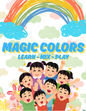 Magic Colors: Learn – Mix – Create in Augmented Reality (PAPERBACK BOOK)